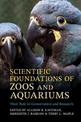 Scientific Foundations of Zoos and Aquariums: Their Role in Conservation and Research