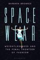 Spacewear: Weightlessness and the Final Frontier of Fashion