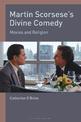 Martin Scorsese's Divine Comedy: Movies and Religion