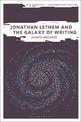 Jonathan Lethem and the Galaxy of Writing