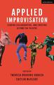 Applied Improvisation: Leading, Collaborating, and Creating Beyond the Theatre