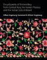 Encyclopedia of Embroidery from Central Asia, the Iranian Plateau and the Indian Subcontinent