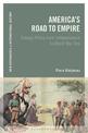 America's Road to Empire: Foreign Policy from Independence to World War One