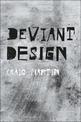 Deviant Design: The Ad Hoc, the Illicit, the Controversial