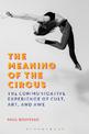 The Meaning of the Circus: The Communicative Experience of Cult, Art, and Awe