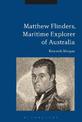 Matthew Flinders, Maritime Explorer of Australia