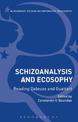 Schizoanalysis and Ecosophy: Reading Deleuze and Guattari