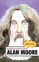 Alan Moore: A Critical Guide