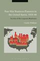 Post-War Business Planners in the United States, 1939-48: The Rise of the Corporate Moderates