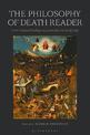 The Philosophy of Death Reader: Cross-Cultural Readings on Immortality and the Afterlife