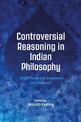 Controversial Reasoning in Indian Philosophy: Major Texts and Arguments on Arthapatti