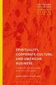 Spirituality, Corporate Culture, and American Business: The Neoliberal Ethic and the Spirit of Global Capital