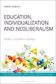 Education, Individualization and Neoliberalism: Youth in Southern Europe