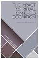 The Impact of Ritual on Child Cognition