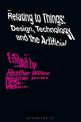 Relating to Things: Design, Technology and the Artificial