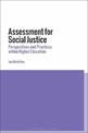 Assessment for Social Justice: Perspectives and Practices within Higher Education