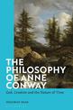 The Philosophy of Anne Conway: God, Creation and the Nature of Time