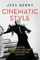 Cinematic Style: Fashion, Architecture and Interior Design on Film