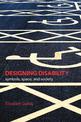 Designing Disability: Symbols, Space, and Society