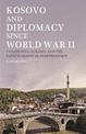 Kosovo and Diplomacy since World War II: Yugoslavia, Albania and the Path to Kosovan Independence