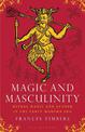 Magic and Masculinity: Ritual Magic and Gender in the Early Modern Era