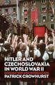 Hitler and Czechoslovakia in World War II: Domination and Retaliation