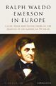 Ralph Waldo Emerson in Europe: Class, Race and Revolution in the Making of an American Thinker