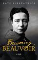 Becoming Beauvoir: A Life