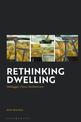 Rethinking Dwelling: Heidegger, Place, Architecture