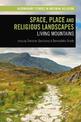 Space, Place and Religious Landscapes: Living Mountains