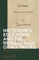 Nietzsche's 'Ecce Homo' and the Revaluation of All Values: Dionysian Versus Christian Values