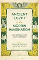 Ancient Egypt in the Modern Imagination: Art, Literature and Culture