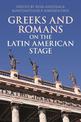 Greeks and Romans on the Latin American Stage