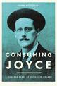 Consuming Joyce: 100 Years of Ulysses in Ireland