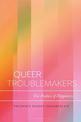 Queer Troublemakers: The Poetics of Flippancy