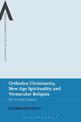 Orthodox Christianity, New Age Spirituality and Vernacular Religion: The Evil Eye in Greece