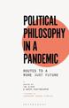 Political Philosophy in a Pandemic: Routes to a More Just Future