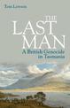 The Last Man: A British Genocide in Tasmania