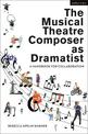 The Musical Theatre Composer as Dramatist: A Handbook for Collaboration