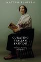 Curating Italian Fashion: Heritage, Industry, Institutions