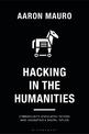 Hacking in the Humanities: Cybersecurity, Speculative Fiction, and Navigating a Digital Future