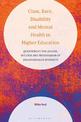 Class, Race, Disability and Mental Health in Higher Education: Questioning the Access, Success and Progression of Disadvantaged