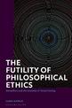 The Futility of Philosophical Ethics: Metaethics and the Grounds of Moral Feeling