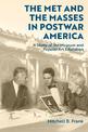 The Met and the Masses in Postwar America: A Study of the Museum and Popular Art Education