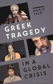 Greek Tragedy in a Global Crisis: Reading through Pandemic Times