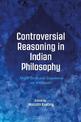 Controversial Reasoning in Indian Philosophy: Major Texts and Arguments on Arthapatti