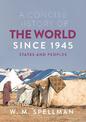 A Concise History of the World Since 1945: States and Peoples