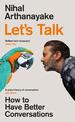 Let's Talk: How to Have Better Conversations