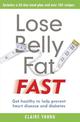 Lose Belly Fat Fast: Get healthy to help prevent heart disease and diabetes