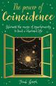 The Power of Coincidence: The Mysterious Role of Synchronicity in Shaping Our Lives